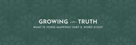 What is Verse Mapping? Part 2: Word Study - Grounded in Truth Company