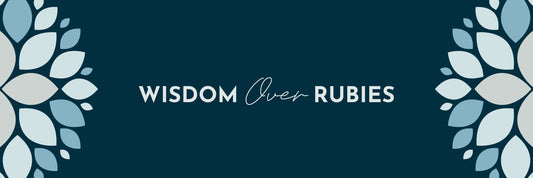Proverbs 8:11 | Wisdom Over Rubies - Grounded in Truth Company