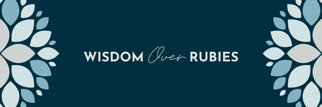 Proverbs 8:11 | Wisdom Over Rubies - Grounded in Truth Company