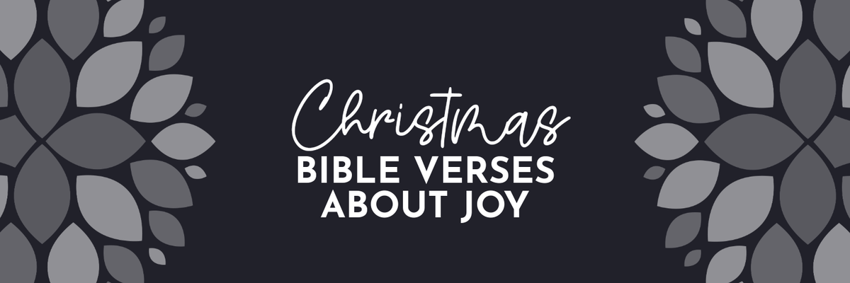 Christmas Bible Verses About Joy: Finding True Joy in Christ
