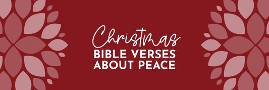Christmas Bible Verses About Peace That Point Us Back to Christ - Grounded in Truth Company