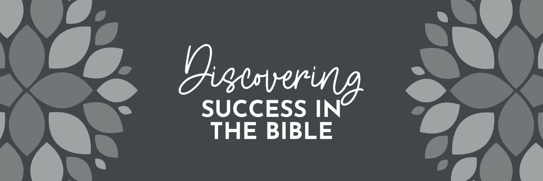 Discovering Success in the Bible: The Verse Before the Promise - Grounded in Truth Company