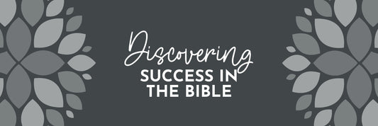 Discovering Success in the Bible: The Verse Before the Promise - Grounded in Truth Company