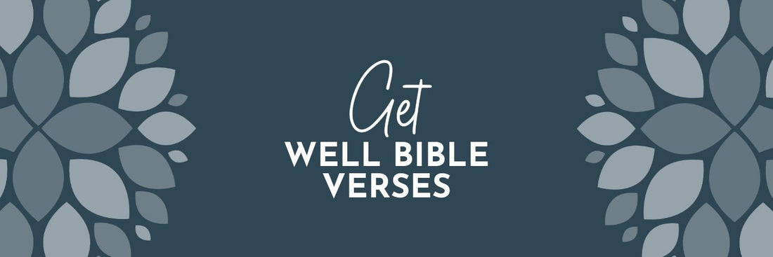 Get Well Bible Verses: Scripture for Comfort During Illness - Grounded in Truth Company