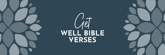 Get Well Bible Verses: Scripture for Comfort During Illness - Grounded in Truth Company