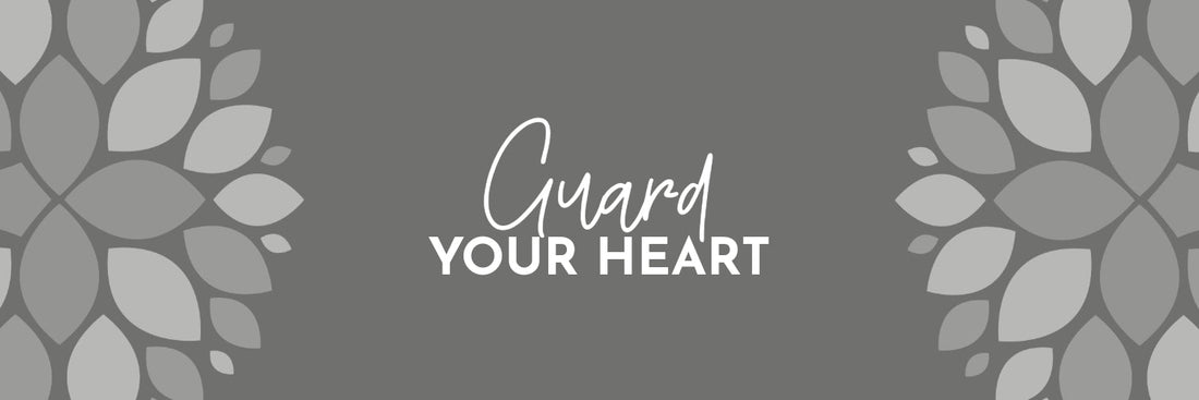 Guarding the Heart: Insights from Proverbs 4:23 (KJV) - Grounded in Truth Company