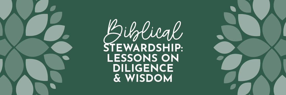 Lessons on Biblical Stewardship from Proverbs 27:23-24 - Grounded in Truth Company