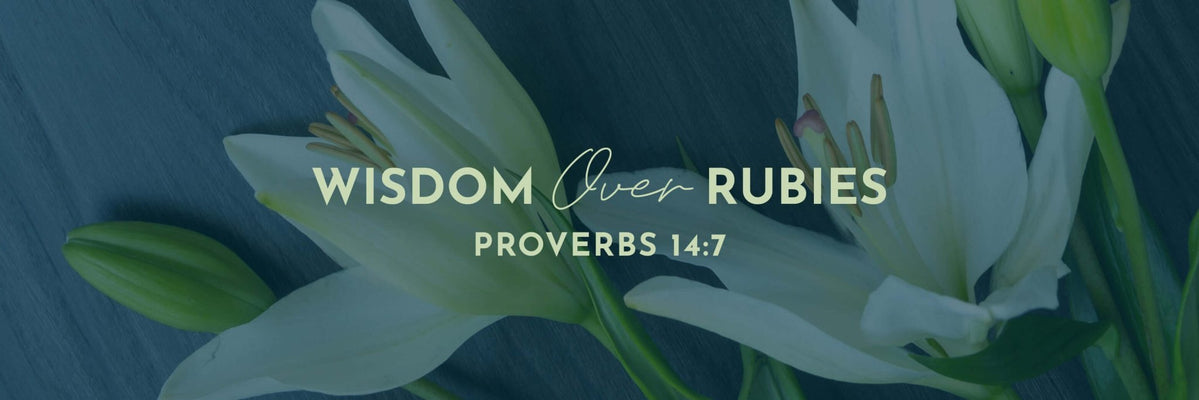 Proverbs 14:7 | The Lips of Knowledge