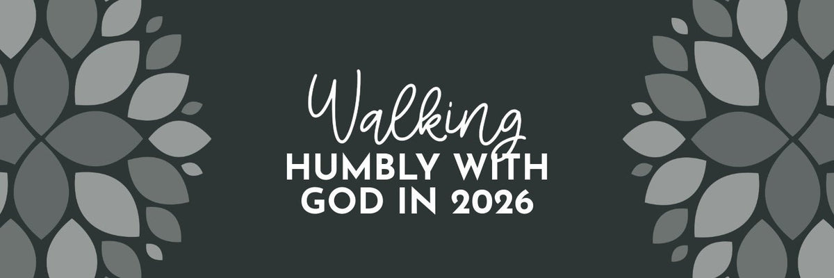 Walking with God in 2026: Why Micah 6:8 Might Be the Only Resolution You Need