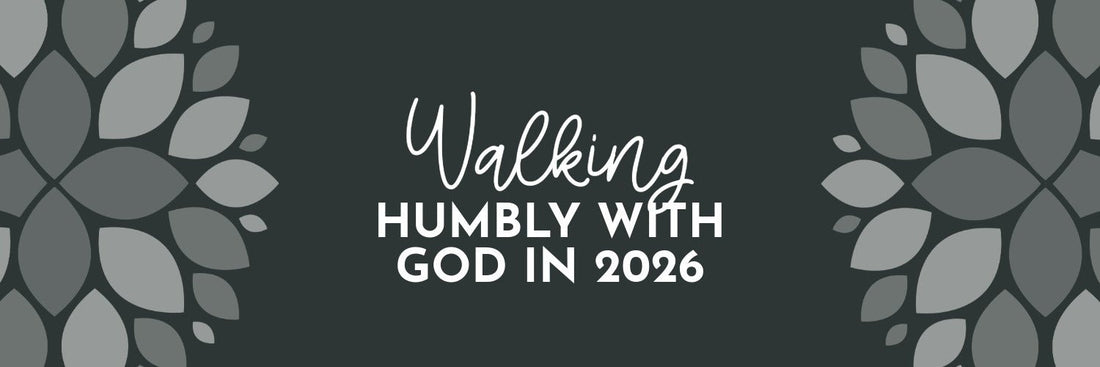Walking with God in 2026: Why Micah 6:8 Might Be the Only Resolution You Need - Grounded in Truth Company