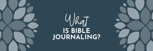 What Is Bible Journaling? A Guide to Creative Bible Study - Grounded in Truth Company