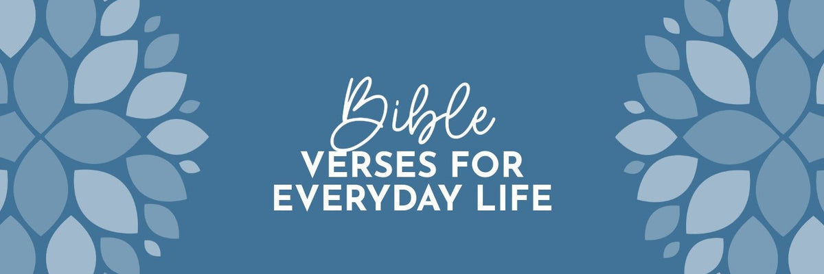 Why You Need Bible Verses for Everyday Life (and How to Keep Them Close)